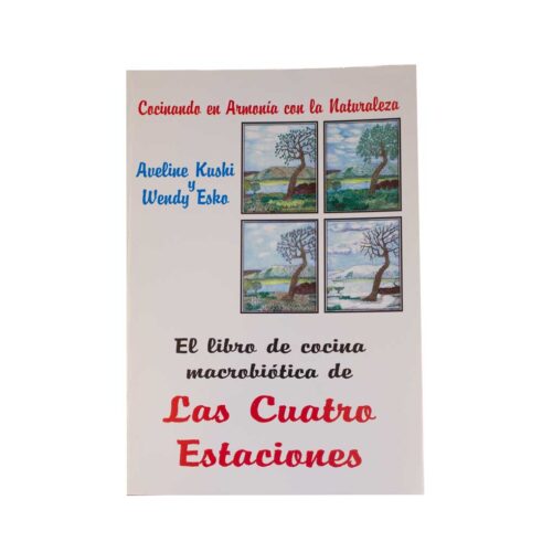 El Libro de Cocina Macrobiótica de Las Cuatro Estaciones - Aveline Kushi y Wendy Esko