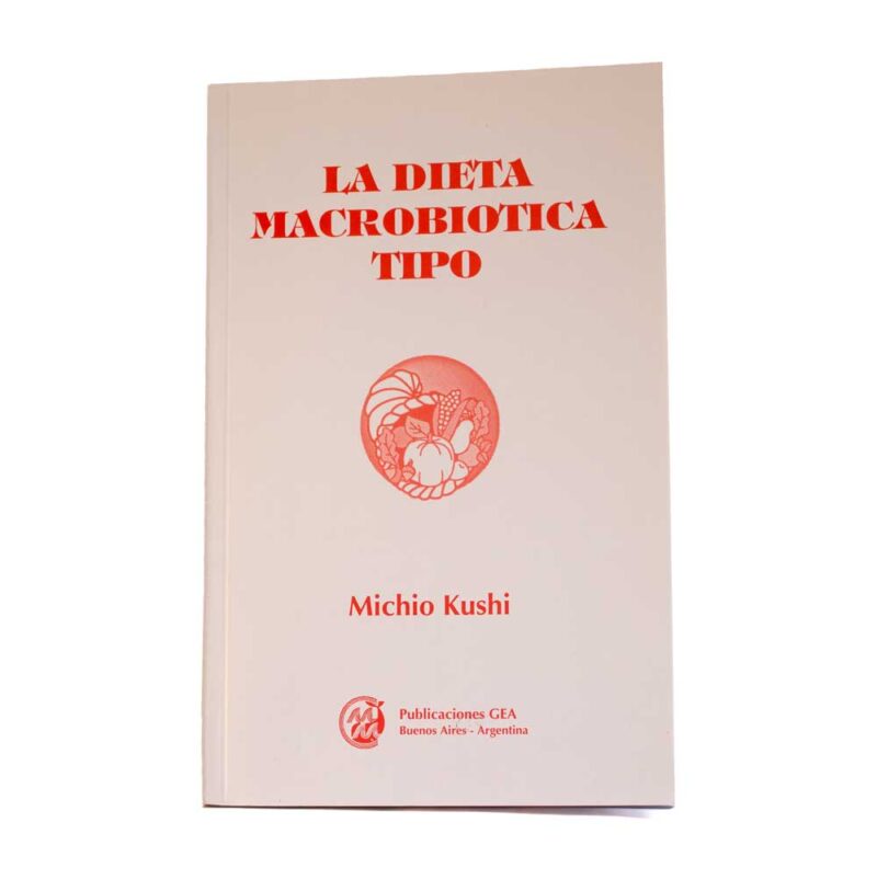 La Dieta Macrobiótica Tipo - Michio Kushi